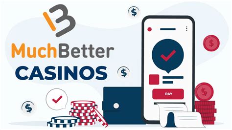 muchbetter auszahlung casino Select the MuchBetter option in the deposit section